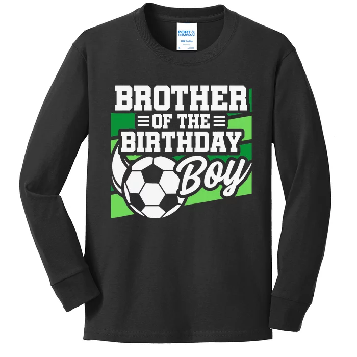 Soccer Birthday Birthday Brother Soccer Birthday Kids Long Sleeve Shirt