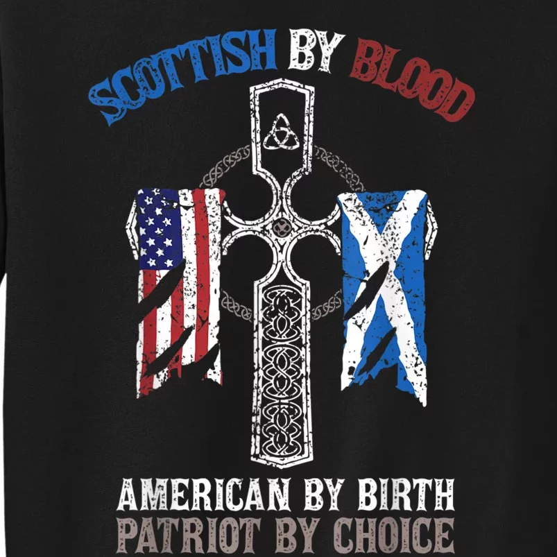 Scottish By Blood American By Birth Patriot By Choice Sweatshirt