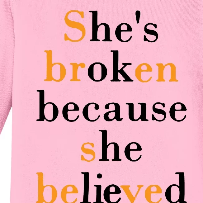 She Broken Because She Lived Baby Long Sleeve Bodysuit