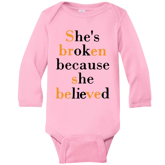 She Broken Because She Lived Baby Long Sleeve Bodysuit