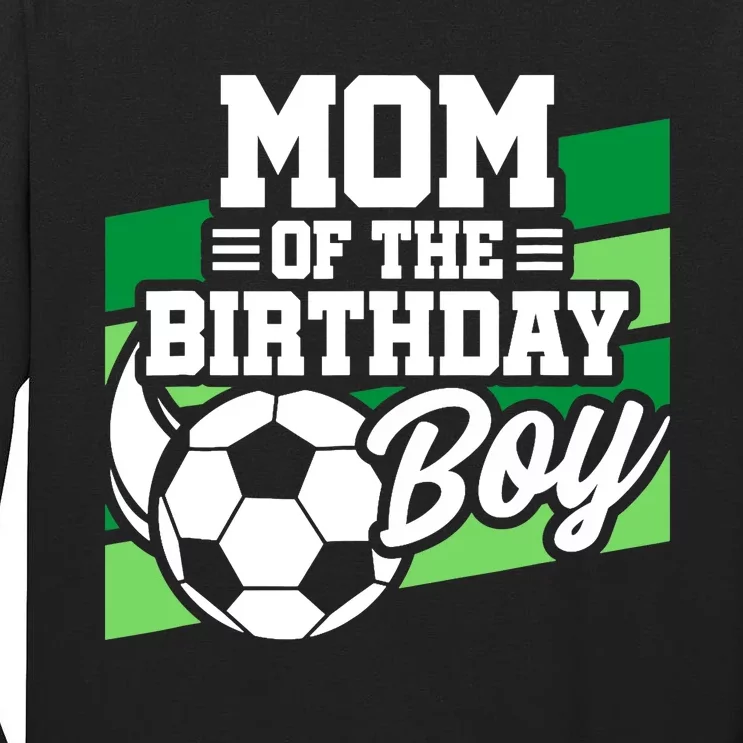 Soccer Birthday - Birthday Mom - Boy Soccer Birthday Tall Long Sleeve T-Shirt