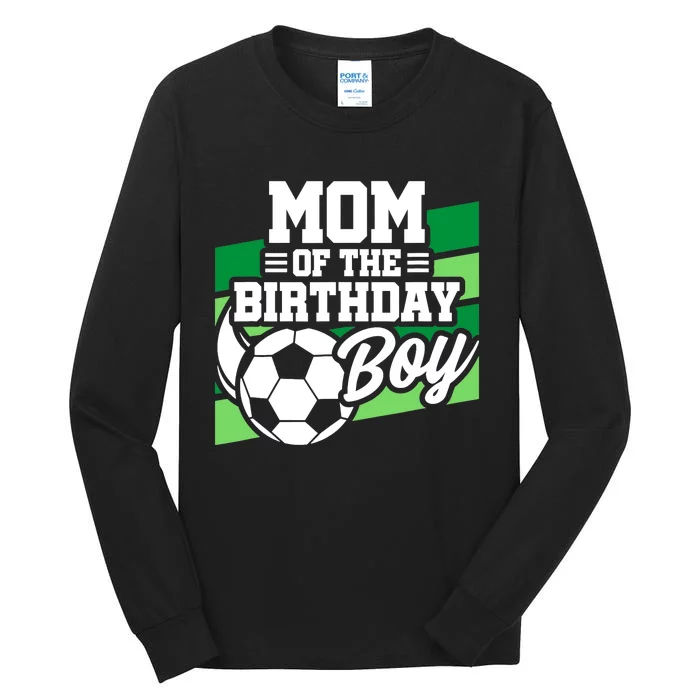 Soccer Birthday - Birthday Mom - Boy Soccer Birthday Tall Long Sleeve T-Shirt