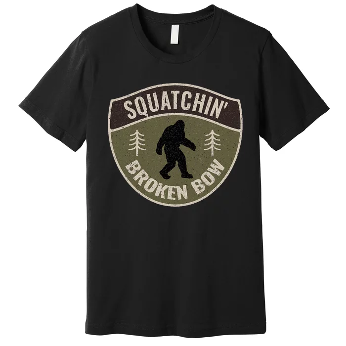 Squatchin Broken Bow Oklahoma Bigfoot Sign Art Sasquatch Premium T-Shirt