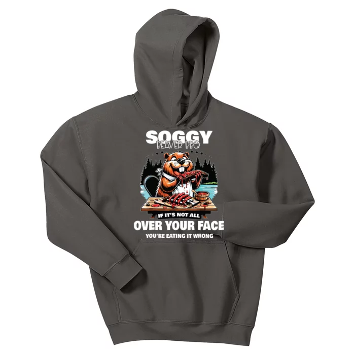 Soggy Beaver Bbq If Its Not All Over Your Face Kids Hoodie