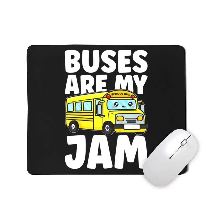 School Bus Buses Are My Jam Mousepad