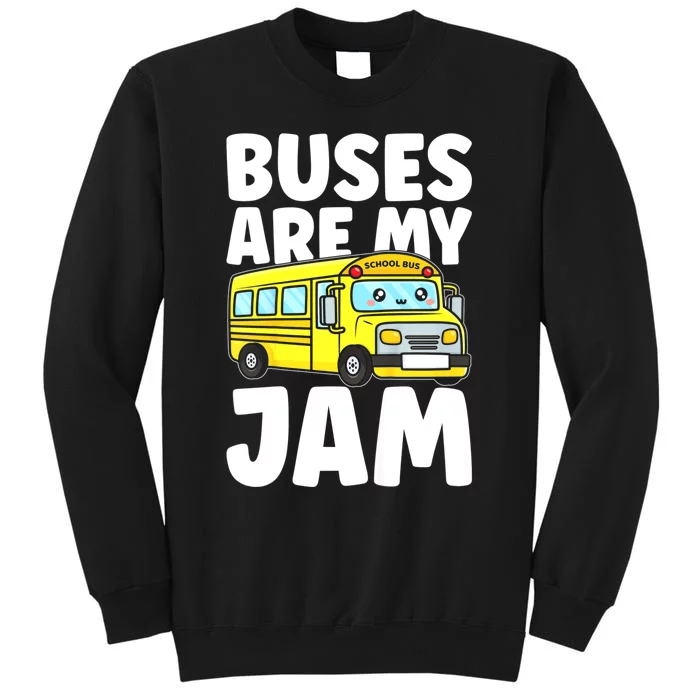 School Bus Buses Are My Jam Tall Sweatshirt