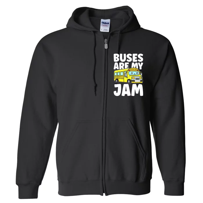 School Bus Buses Are My Jam Full Zip Hoodie