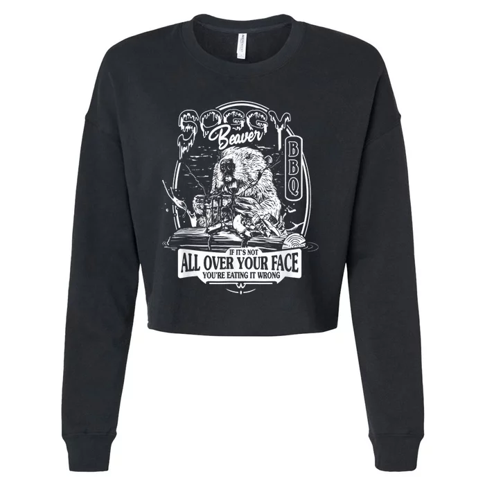 Soggy Beaver Bbq If Its Not All Over Your Face Cropped Pullover Crew