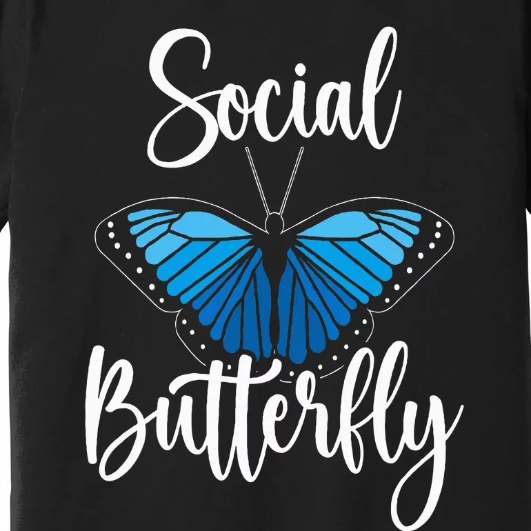 Social Butterfly Behavior Extroverted Extrovert Premium T-Shirt