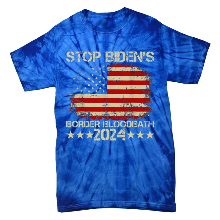 Stop BidenS Border Bloodbath Saying Trump Tie-Dye T-Shirt