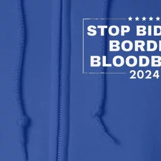 Stop BidenS Border Bloodbath Full Zip Hoodie