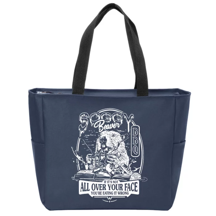 Soggy Beaver Bbq If ItS Not All Over Your Face Zip Tote Bag