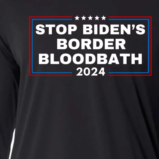 Stop BidenS Border Bloodbath Saying Trump Cooling Performance Long Sleeve Crew