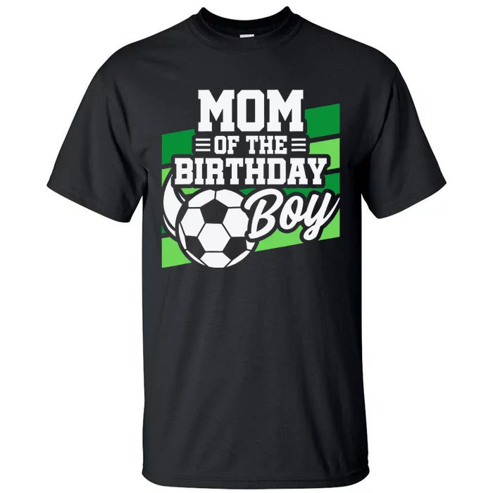 Soccer Birthday Birthday Mom Soccer Birthday Tall T-Shirt