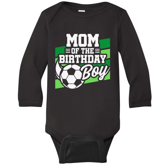 Soccer Birthday Birthday Mom Soccer Birthday Baby Long Sleeve Bodysuit