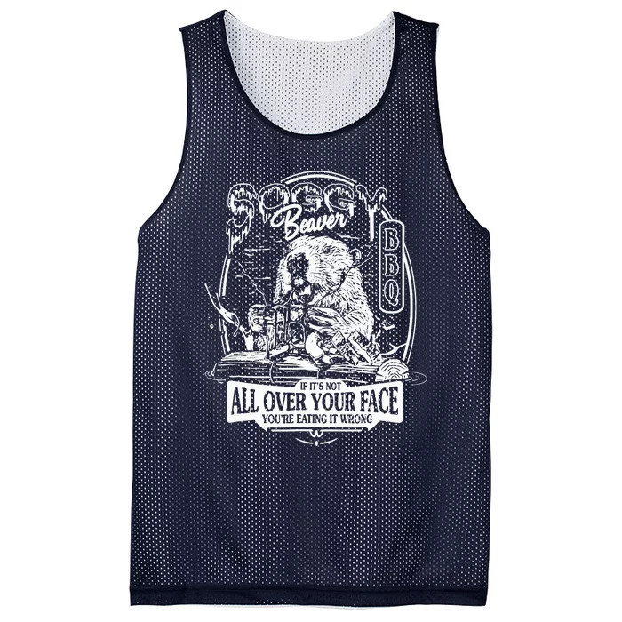 Soggy Beaver Bbq If ItS Not All Over Your Face Mesh Reversible Basketball Jersey Tank