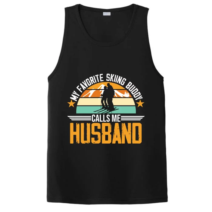 Skiing Buddy Calls Me Husband Ski Snow Skier Sports Graphic Cute Gift Performance Tank