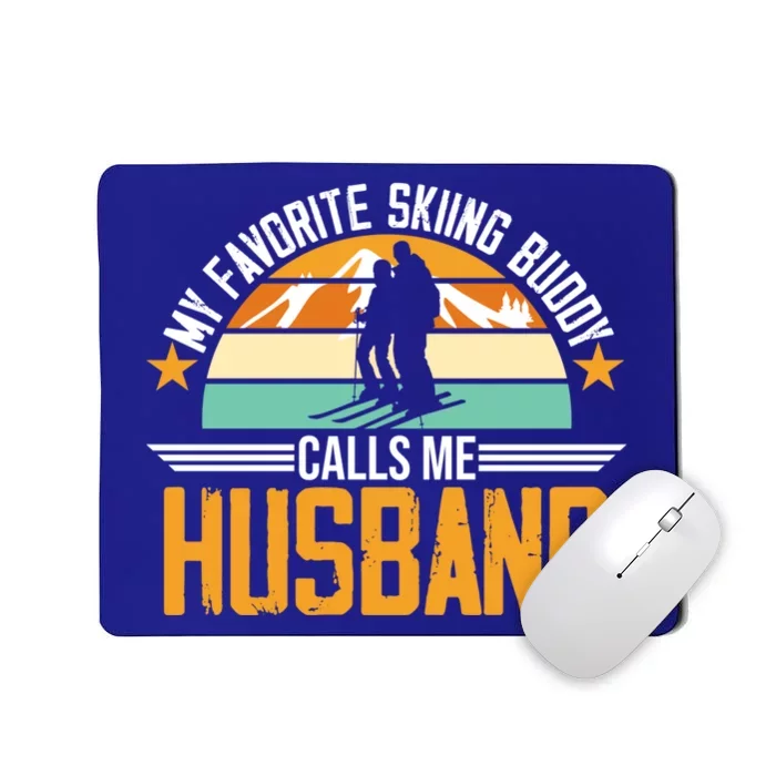 Skiing Buddy Calls Me Husband Ski Snow Skier Sports Graphic Cute Gift Mousepad