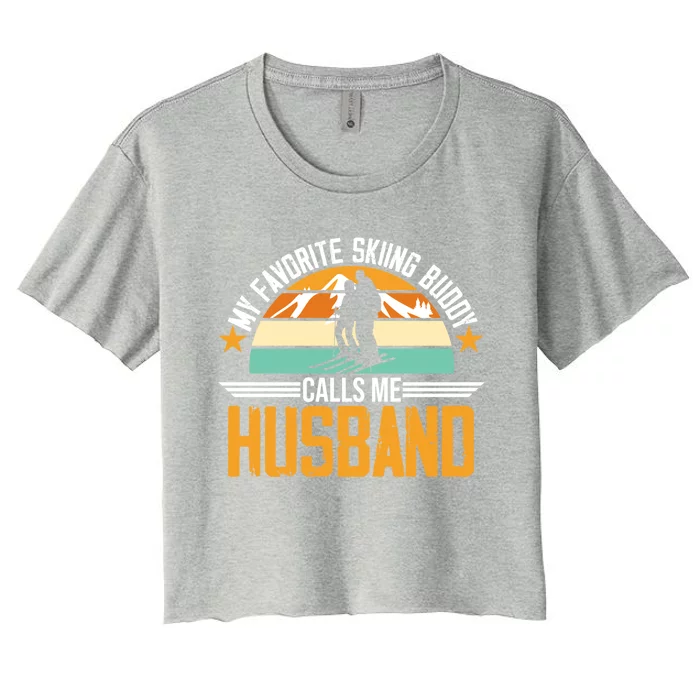 Skiing Buddy Calls Me Husband Ski Snow Skier Sports Graphic Cute Gift Women's Crop Top Tee