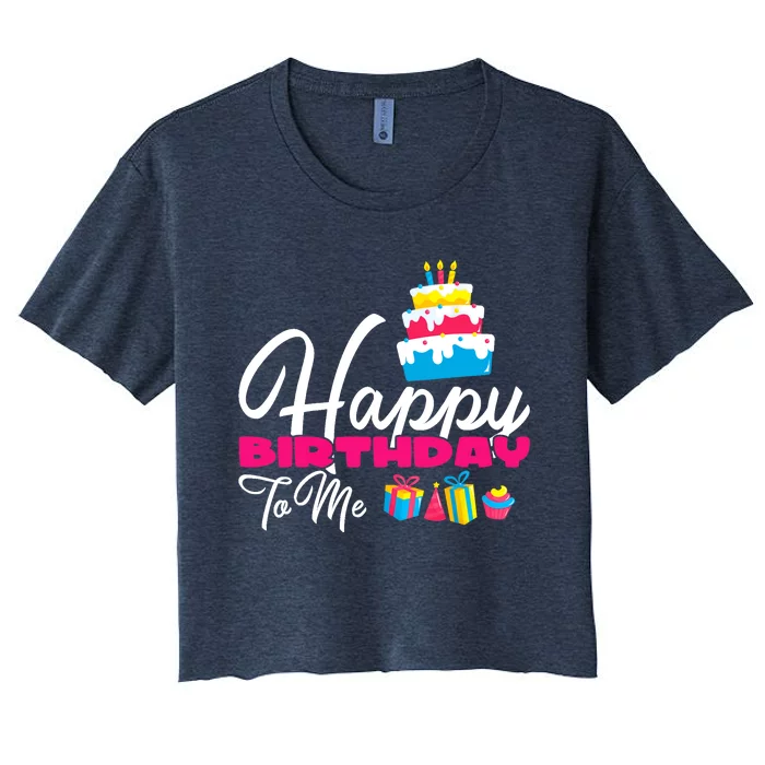 Sweet Birthday Cake Happy Birthday To Me Women's Crop Top Tee