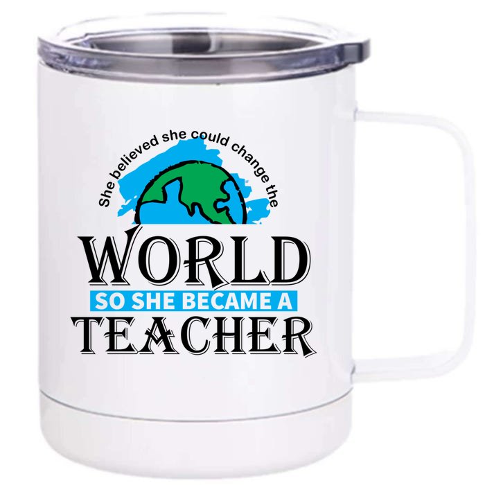 She Believed Could Change The World Back To School Teacher Gift Front & Back 12oz Stainless Steel Tumbler Cup