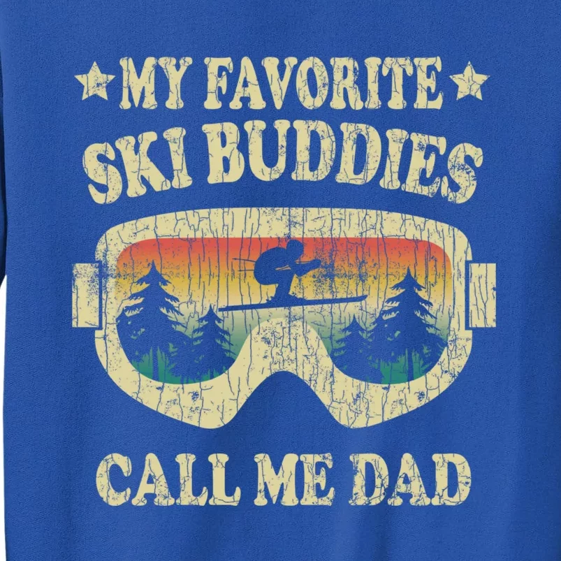 Ski Buddies Call Me Dad Funny Retro Skiing Skier Graphic Funny Gift Tall Sweatshirt