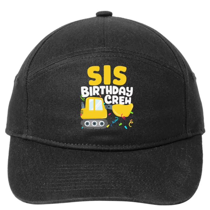 Sis Birthday Crew Construction Truck Excavator Sister 7-Panel Snapback Hat