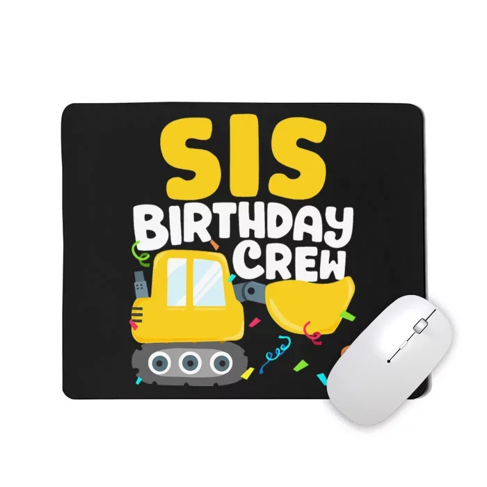 Sis Birthday Crew Construction Truck Excavator Sister Mousepad