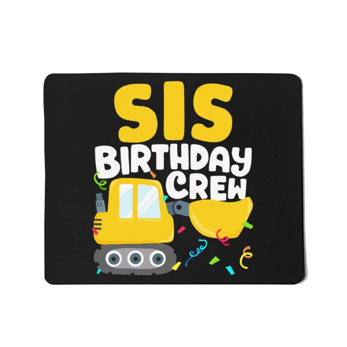 Sis Birthday Crew Construction Truck Excavator Sister Mousepad