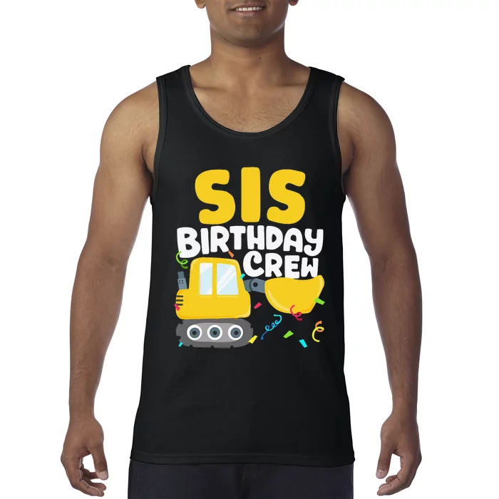 Sis Birthday Crew Construction Truck Excavator Sister Tank Top