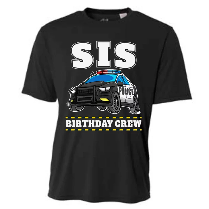 Sis Birthday Crew Police Car Policeman Officer Sister Cooling Performance Crew T-Shirt