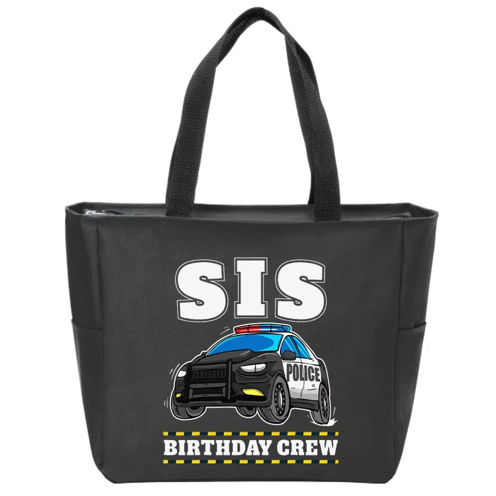 Sis Birthday Crew Police Car Policeman Officer Sister Zip Tote Bag