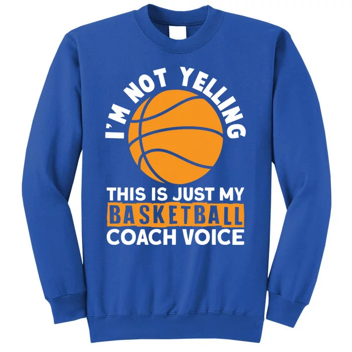 Sarcastic Basketball Coaching Basketball Coaches Gift Tall Sweatshirt