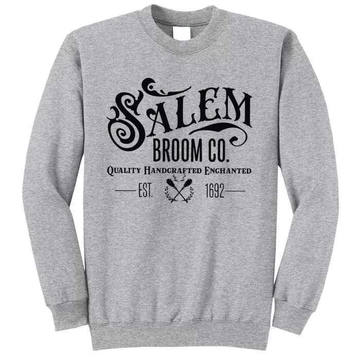 Salem Broom Co Quality Handcrafted Enchanted Est 1692 Tall Sweatshirt