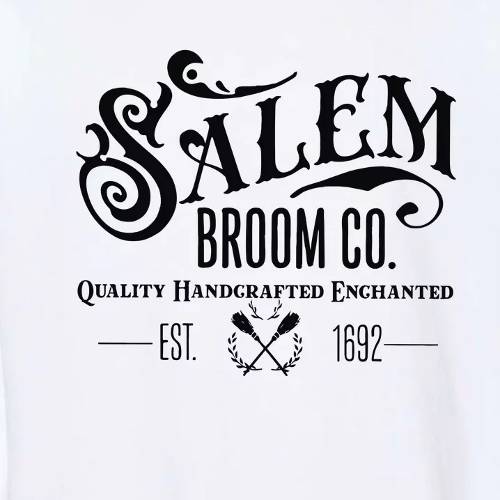 Salem Broom Co Quality Handcrafted Enchanted Est 1692 Garment-Dyed Sweatshirt