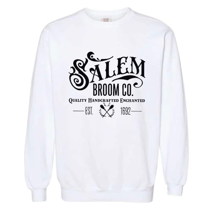 Salem Broom Co Quality Handcrafted Enchanted Est 1692 Garment-Dyed Sweatshirt