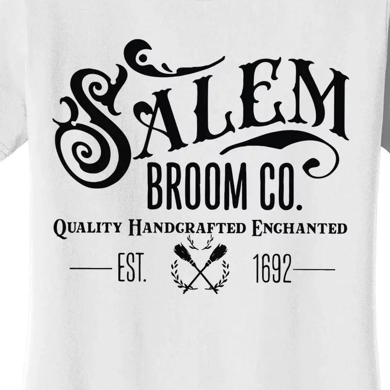 Salem Broom Co Quality Handcrafted Enchanted Est 1692 Women's T-Shirt