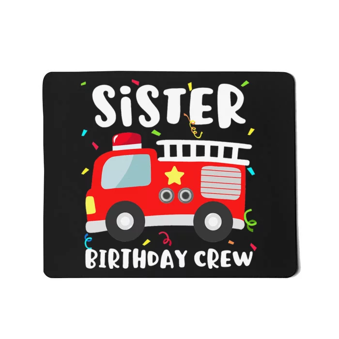 Sister Birthday Crew Fire Truck Party Firefighter Mousepad