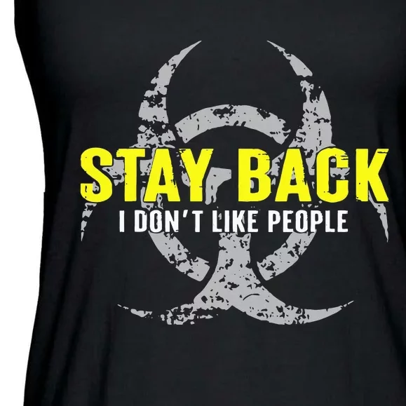 Stay Back Cool Funny I DonT Like People Ladies Essential Flowy Tank