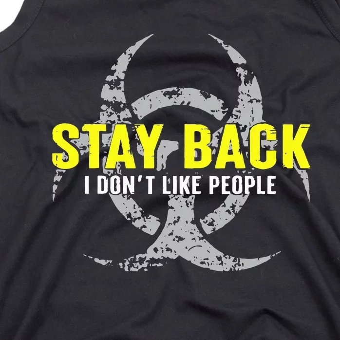 Stay Back Cool Funny I DonT Like People Tank Top