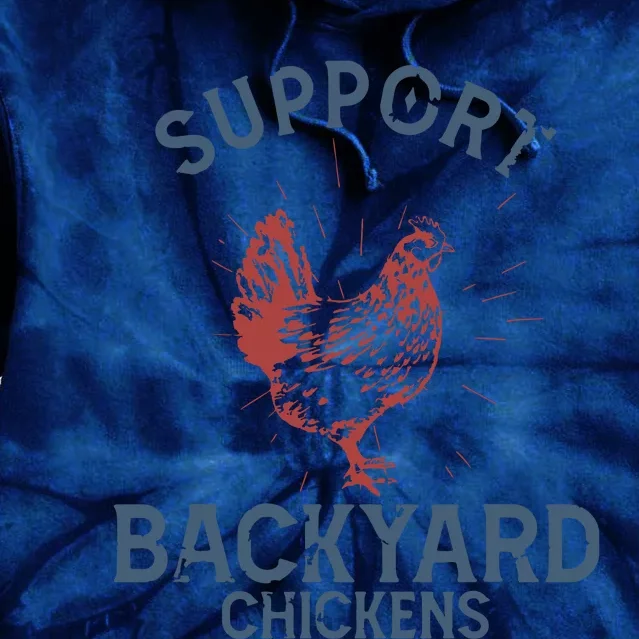 Support Backyard Chickens Animals Farmer Hens Tie Dye Hoodie