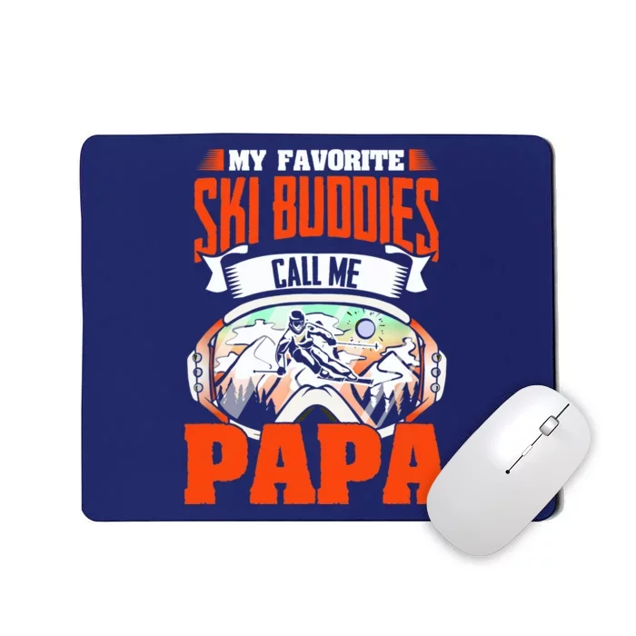 Ski Buddies Call Me Papa Skiing Skier Winter Sports Snow Ski Mousepad