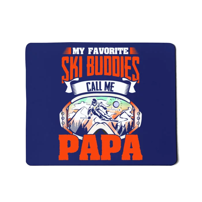 Ski Buddies Call Me Papa Skiing Skier Winter Sports Snow Ski Mousepad