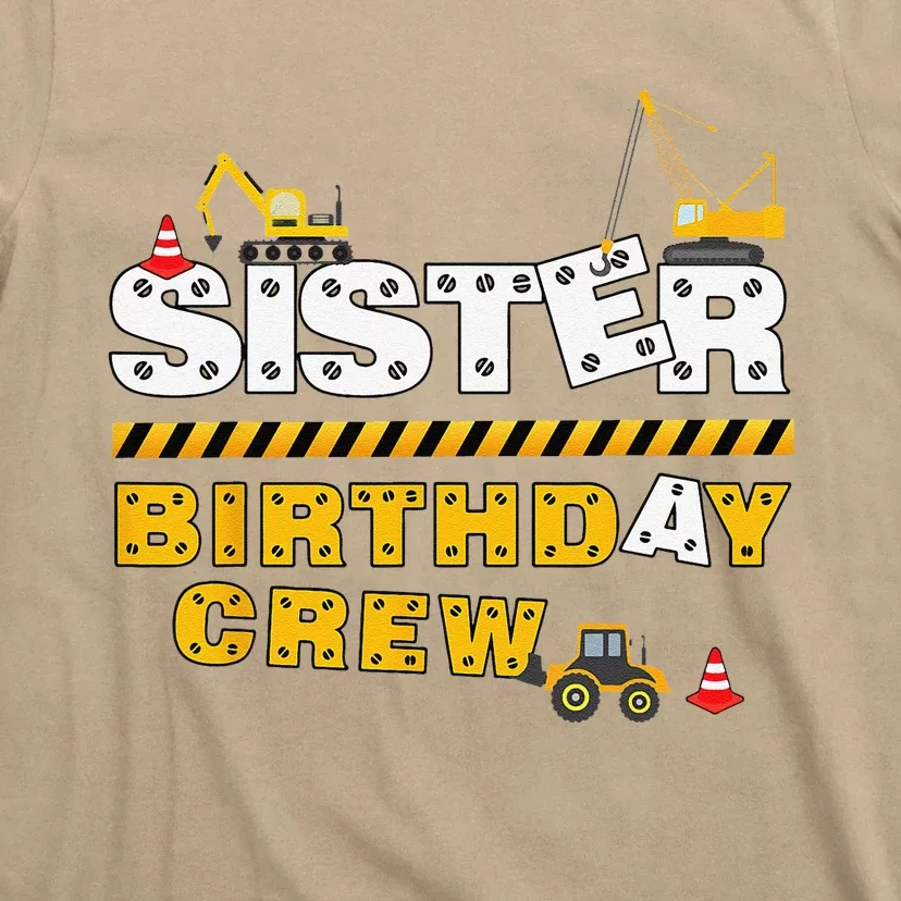 Sister Birthday Crew Construction Family Birthday Party T-Shirt