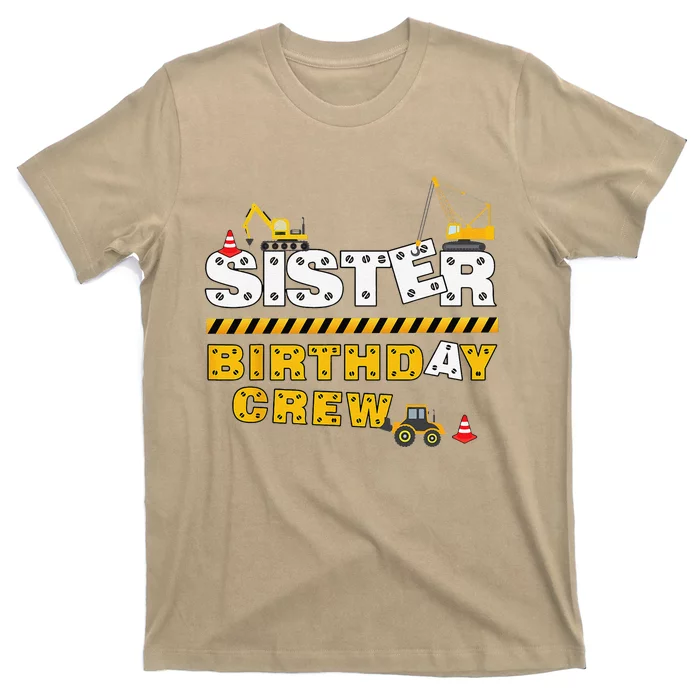 Sister Birthday Crew Construction Family Birthday Party T-Shirt