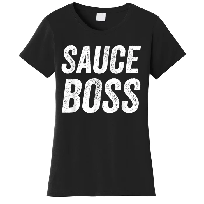 Sauce Boss Chef BBQ Cook Food Humorousa Women's T-Shirt