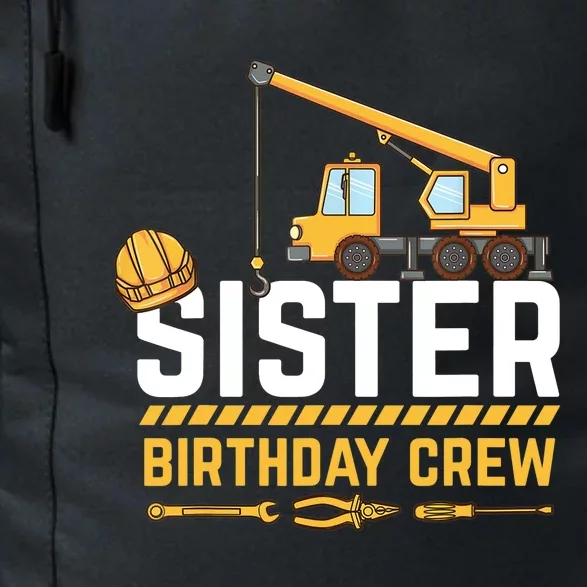 Sister Birthday Crew Construction Birthday Daily Commute Backpack