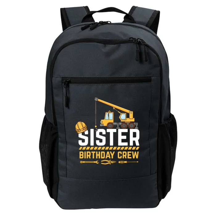 Sister Birthday Crew Construction Birthday Daily Commute Backpack