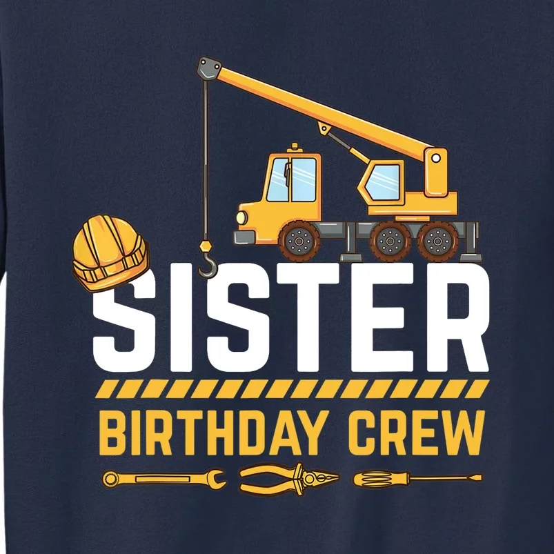 Sister Birthday Crew Construction Birthday Sweatshirt