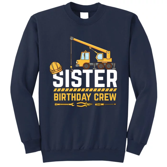 Sister Birthday Crew Construction Birthday Sweatshirt